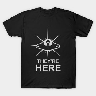 UFO/UAPs Aliens They're Here T-Shirt